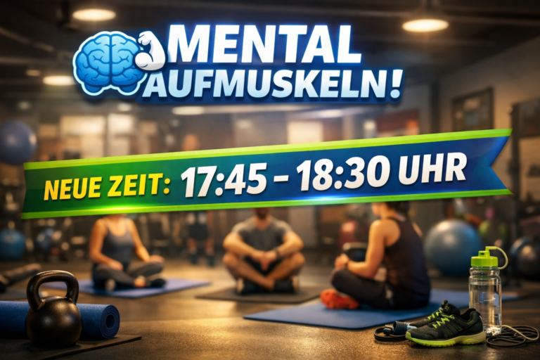 Update für unseren Mittwochskurs „Mental aufmuskeln“